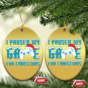 Funny Xmas Gamers Christmas Ornament I Paused My Game For Christmas Snowy Santa Hat TS11 Oval Gold Print Your Wear