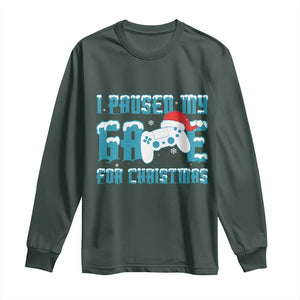 Funny Christmas Gamers Long Sleeve Shirt I Paused My Game For Christmas Snowy Santa Hat TS11 Dark Forest Green Print Your Wear