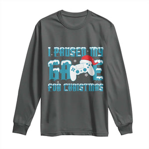 Funny Christmas Gamers Long Sleeve Shirt I Paused My Game For Christmas Snowy Santa Hat TS11 Dark Heather Print Your Wear