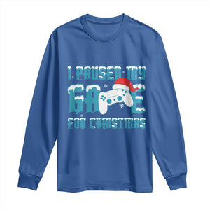 Funny Christmas Gamers Long Sleeve Shirt I Paused My Game For Christmas Snowy Santa Hat TS11 Royal Blue Print Your Wear