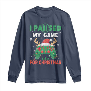 Funny Christmas Gamers Long Sleeve Shirt I Paused My Game For Christmas Santa Hat TS11 Navy Print Your Wear