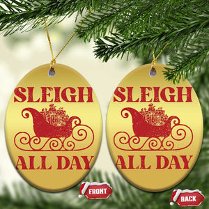 Funny Xmas Christmas Ornament Sleigh All Day Xmas Santa's Sleigh TS11 Oval Gold Print Your Wear