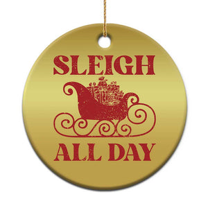 Funny Xmas Christmas Ornament Sleigh All Day Xmas Santa's Sleigh TS11 Print Your Wear