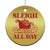 Funny Xmas Christmas Ornament Sleigh All Day Xmas Santa's Sleigh TS11 Print Your Wear