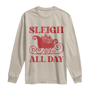 Funny Christmas Long Sleeve Shirt Sleigh All Day Xmas Santa's Sleigh TS11 Sand Print Your Wear