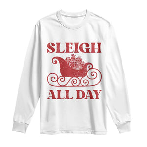 Funny Christmas Long Sleeve Shirt Sleigh All Day Xmas Santa's Sleigh TS11 White Print Your Wear