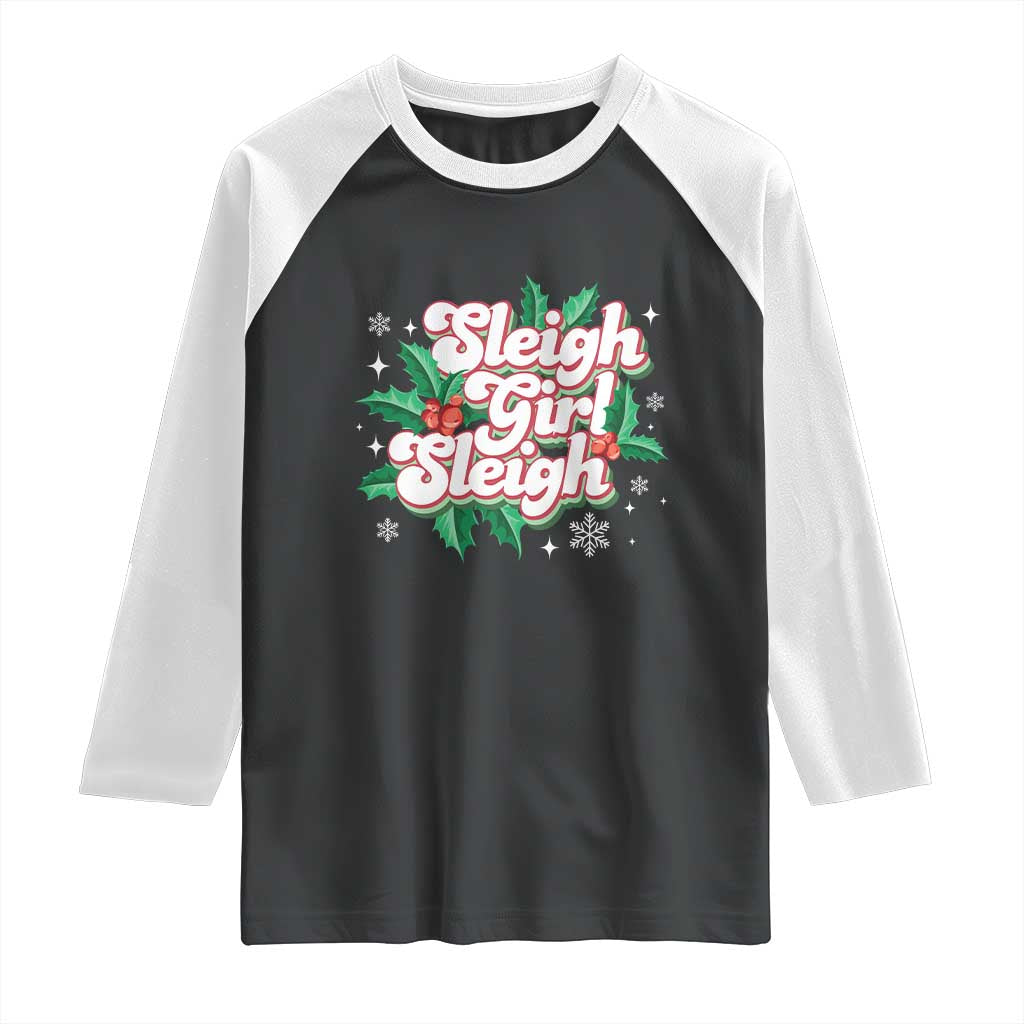 Sleigh Girl Sleigh Raglan Shirt Christmas Retro Groove Slay Girl Mistletoe TS11 Black White Print Your Wear