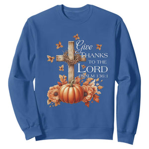 Thanksgiving Christ Sweatshirt Give Thanks To The Lord Psalm 136:1 Pumpkin Cross TS11 Royal Blue Print Your Wear