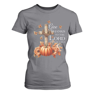 Thanksgiving Christ T Shirt For Women Give Thanks To The Lord Psalm 136:1 Pumpkin Cross TS11 Charcoal Print Your Wear