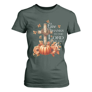 Thanksgiving Christ T Shirt For Women Give Thanks To The Lord Psalm 136:1 Pumpkin Cross TS11 Dark Forest Green Print Your Wear