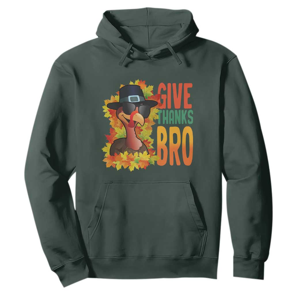 Funny Thanksgiving Turkey Hoodie Give Thanks Bro Fall Season TS11 Dark Forest Green Print Your Wear