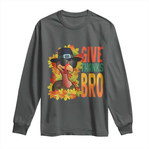 Funny Thanksgiving Turkey Long Sleeve Shirt Give Thanks Bro Fall Season TS11 Dark Heather Print Your Wear