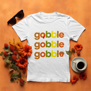 Funny Thanksgiving Turkey Gobble T Shirt Fall Season TS11 White Print Your Wear