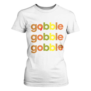 Funny Thanksgiving Turkey Gobble T Shirt For Women Fall Season TS11 White Print Your Wear