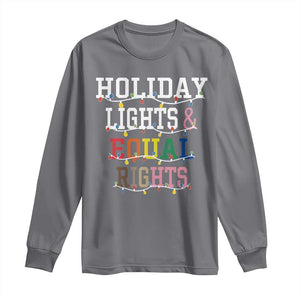 Funny Feminist LGBT Christmas Long Sleeve Shirt Holiday Lights And Equal Rights Led Lights TS11 Charcoal Print Your Wear