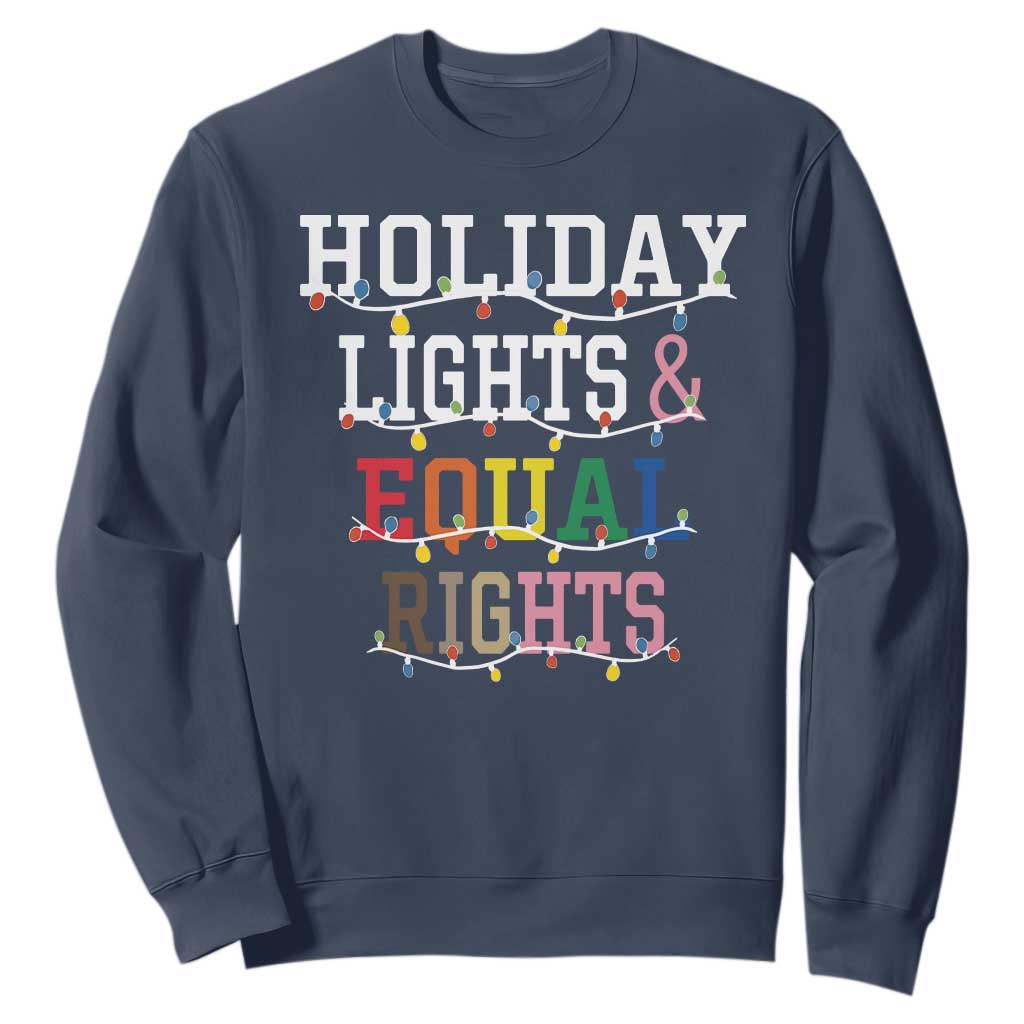 Funny Feminist LGBT Christmas Sweatshirt Holiday Lights And Equal Rights Led Lights TS11 Navy Print Your Wear