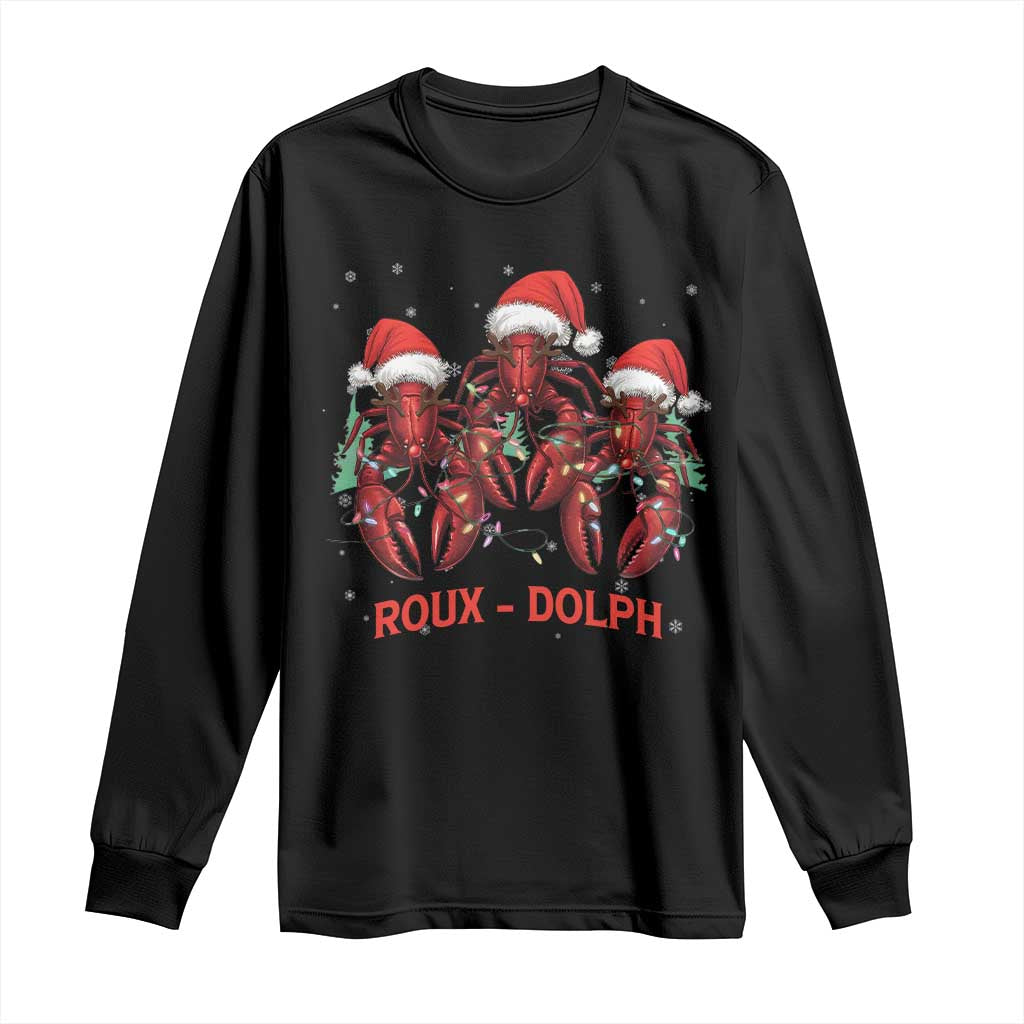 Funny Christmas Cajun Louisiana Long Sleeve Shirt Roux-Dolph Crawfish Reindeers Santa Hat TS11 Black Print Your Wear