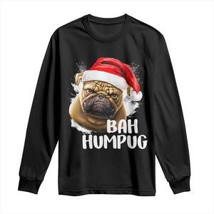 Funny Christmas Pug Dog Long Sleeve Shirt Bah Humpug Humbug Cute Pet TS11 Black Print Your Wear