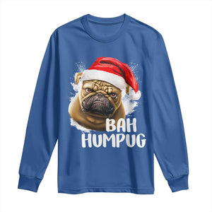 Funny Christmas Pug Dog Long Sleeve Shirt Bah Humpug Humbug Cute Pet TS11 Royal Blue Print Your Wear