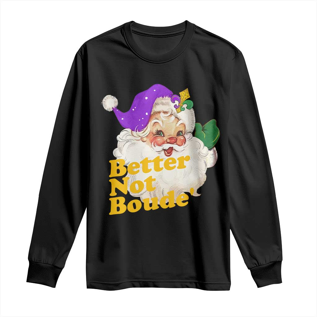 Funny Christmas Retro Cajun Louisiana Santa Long Sleeve Shirt Better Not Boude' New Orleans Saint Symbol TS11 Black Print Your Wear