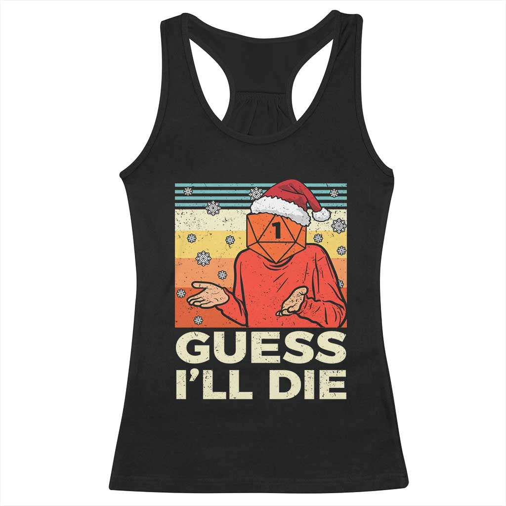 Funny Christmas Rpg Gamer Racerback Tank Top Guess l Will Die Retro Dice Santa Hat TS11 Black Print Your Wear