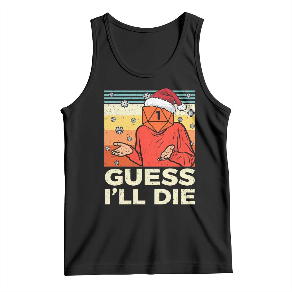 Funny Christmas Rpg Gamer Tank Top Guess l Will Die Retro Dice Santa Hat TS11 Black Print Your Wear