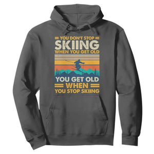 Funny You Dont Stop Skiing When You Get Old You Get Old When You Stop Skiing Hoodie TS11 Dark Heather Print Your Wear
