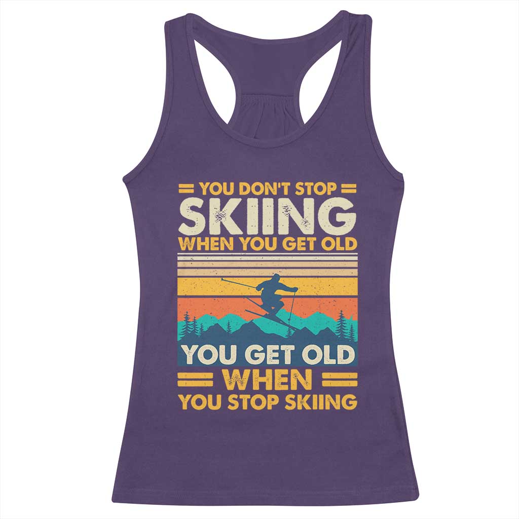 Funny You Dont Stop Skiing When You Get Old You Get Old When You Stop Skiing Racerback Tank Top TS11 Purple Print Your Wear