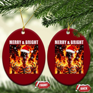 Funny Merry And Bright Ceramic Ornament Christmas Chaos Xmas Skeleton Fire Flames TS11 Print Your Wear
