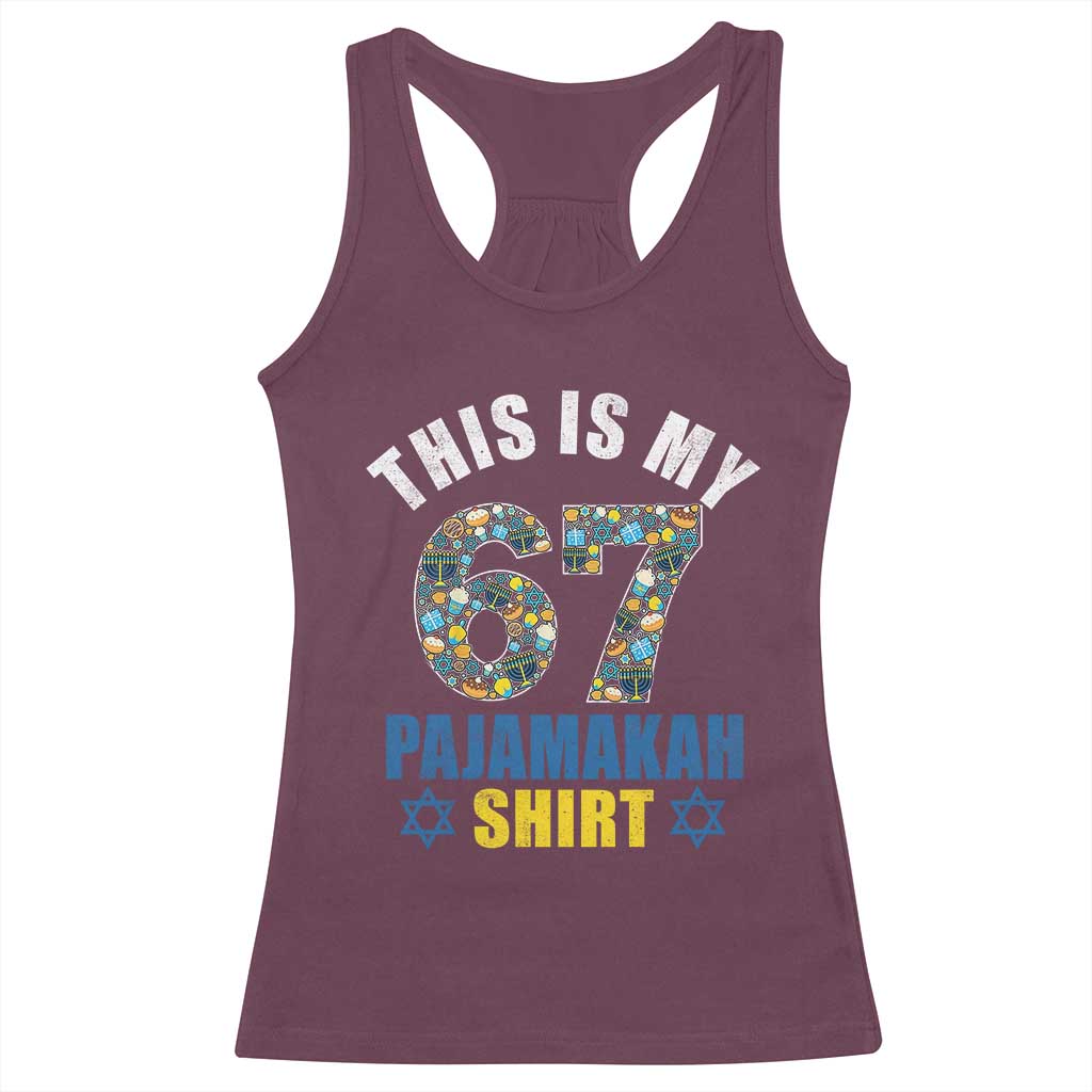 Funny 67 Hanukkah Racerback Tank Top This Is My 67 Pajamakah Gift TS11 Maroon Print Your Wear