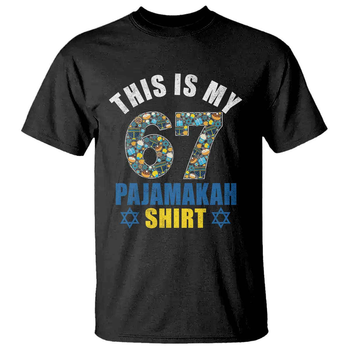 Funny 67 Hanukkah T Shirt This Is My 67 Pajamakah Gift TS11 Black Print Your Wear