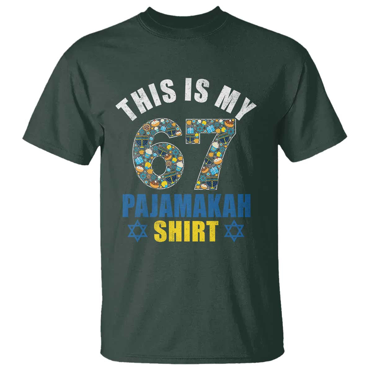 Funny 67 Hanukkah T Shirt This Is My 67 Pajamakah Gift TS11 Dark Forest Green Print Your Wear