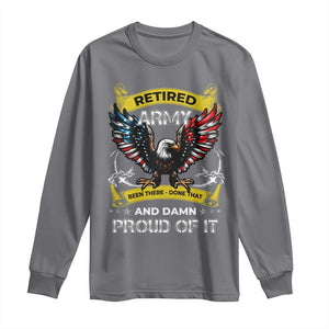 Retired Army Been There Done That And Damn Proud Of It Long Sleeve Shirt Veteran Bald Eagle American Flag TS11 Charcoal Print Your Wear