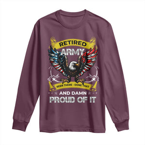 Retired Army Been There Done That And Damn Proud Of It Long Sleeve Shirt Veteran Bald Eagle American Flag TS11 Maroon Print Your Wear