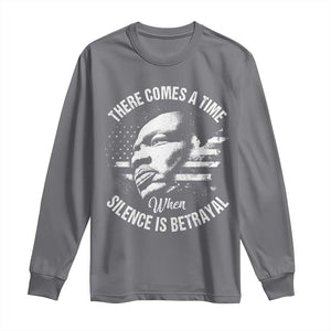 MLK Day There Comes A Time When Silence Is Betrayal Long Sleeve Shirt Martin Luther King Vintage American Flag Black History Month TS11 Charcoal Print Your Wear