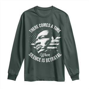 MLK Day There Comes A Time When Silence Is Betrayal Long Sleeve Shirt Martin Luther King Vintage American Flag Black History Month TS11 Dark Forest Green Print Your Wear