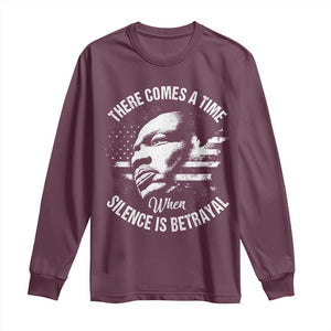 MLK Day There Comes A Time When Silence Is Betrayal Long Sleeve Shirt Martin Luther King Vintage American Flag Black History Month TS11 Maroon Print Your Wear