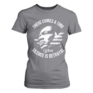 MLK Day There Comes A Time When Silence Is Betrayal T Shirt For Women Martin Luther King Vintage American Flag Black History Month TS11 Charcoal Print Your Wear