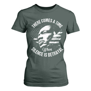 MLK Day There Comes A Time When Silence Is Betrayal T Shirt For Women Martin Luther King Vintage American Flag Black History Month TS11 Dark Forest Green Print Your Wear