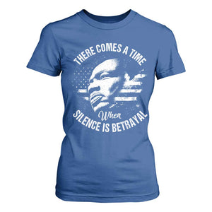 MLK Day There Comes A Time When Silence Is Betrayal T Shirt For Women Martin Luther King Vintage American Flag Black History Month TS11 Royal Blue Print Your Wear