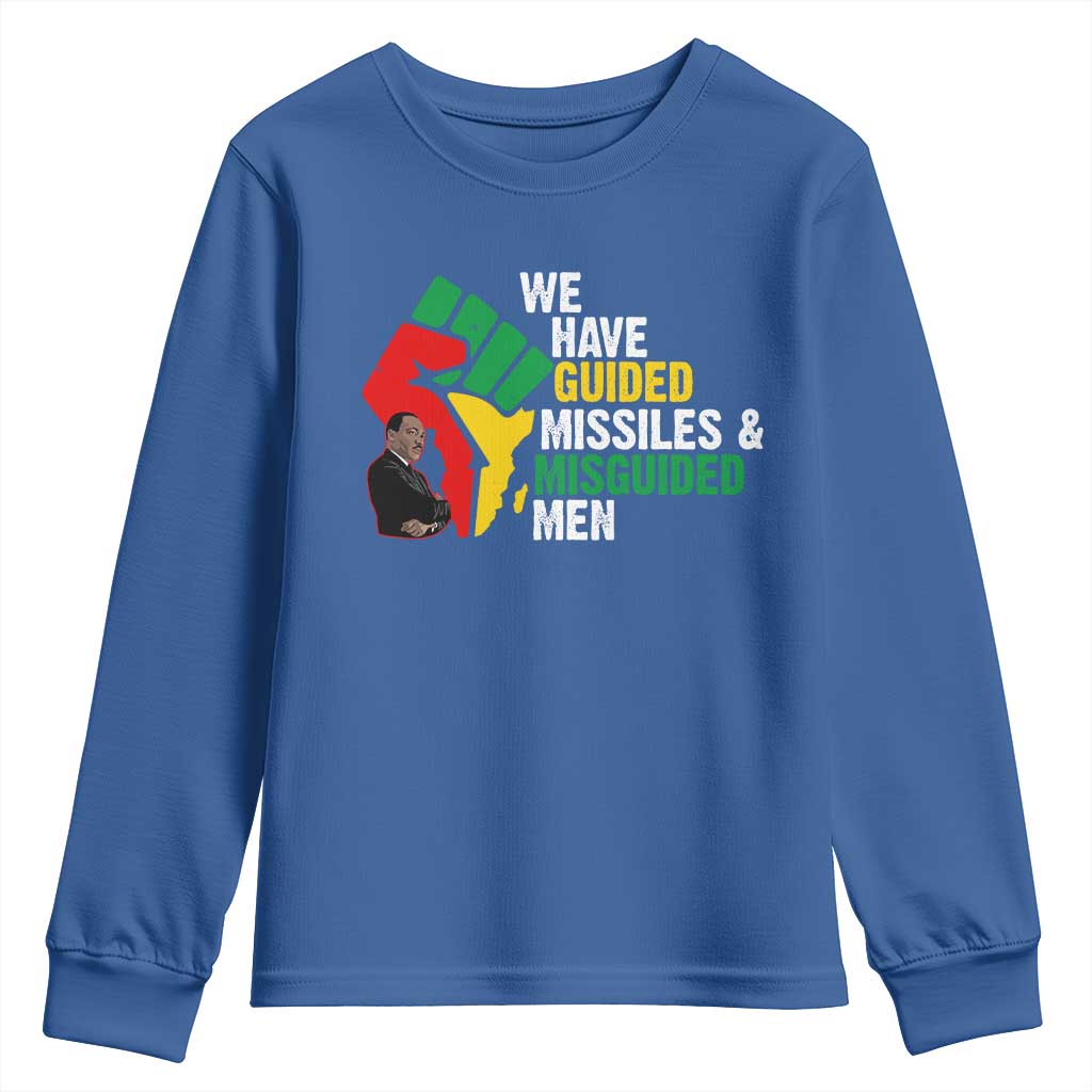 MLK Quotes We Have Guided Missiles And Misguided Men Youth Sweatshirt Dr Martin Luther King Jr TS11 Royal Blue Print Your Wear