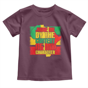 MLK Day Judge Me By The Content Of My Character Toddler T Shirt Martin Luther King Africa Map Black History Month TS11 Maroon Print Your Wear