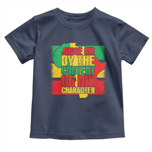 MLK Day Judge Me By The Content Of My Character Toddler T Shirt Martin Luther King Africa Map Black History Month TS11 Navy Print Your Wear