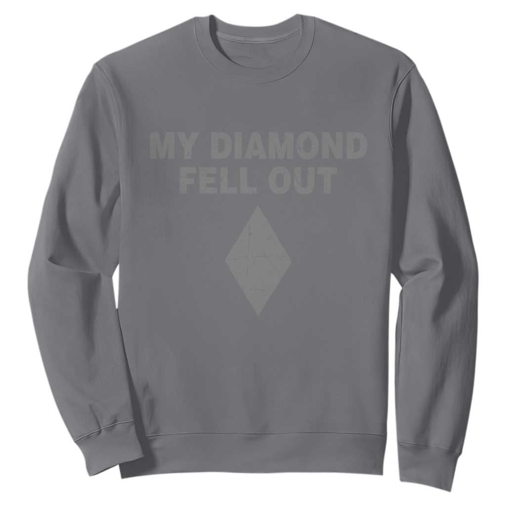 Funny Skiing Snowboarding Sweatshirt My Diamond Fell Out Ski Puns Double Black Diamond TS11 Charcoal Print Your Wear