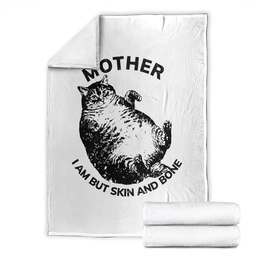 Funny Cat Mother I Am But Skin And Bone Throw Blanket - Cat Mom Humor Cozy Gift TS11 White Print Your Wear