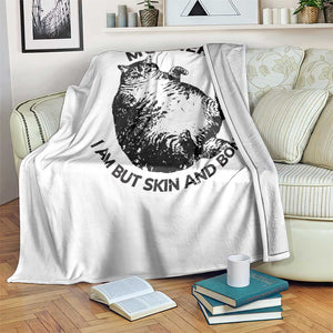 Funny Cat Mother I Am But Skin And Bone Throw Blanket - Cat Mom Humor Cozy Gift TS11 Print Your Wear