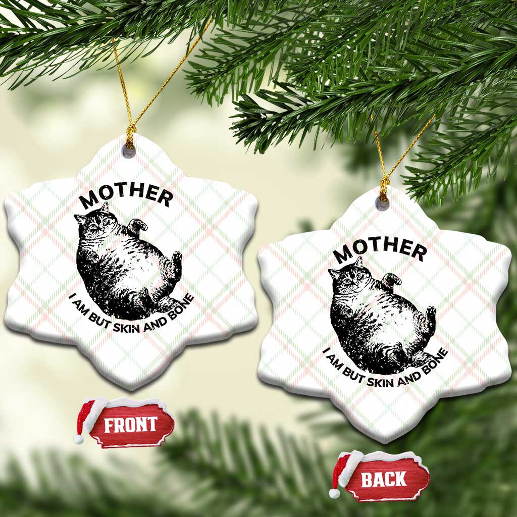 Funny Cat Mother I Am But Skin And Bone Ceramic Ornament TS11 Print Your Wear