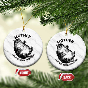 Funny Cat Mother I Am But Skin And Bone Ceramic Ornament TS11 1pc White Marble Print Your Wear