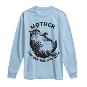 Funny Cat Mother I Am But Skin And Bone Long Sleeve Shirt TS11 Light Blue Print Your Wear