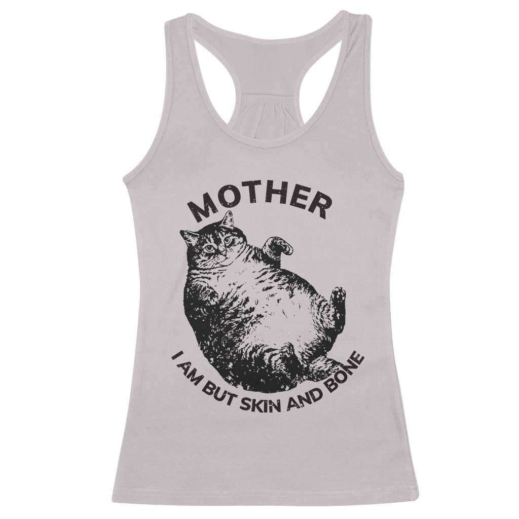 Funny Cat Mother I Am But Skin And Bone Racerback Tank Top TS11 Ice Gray Print Your Wear